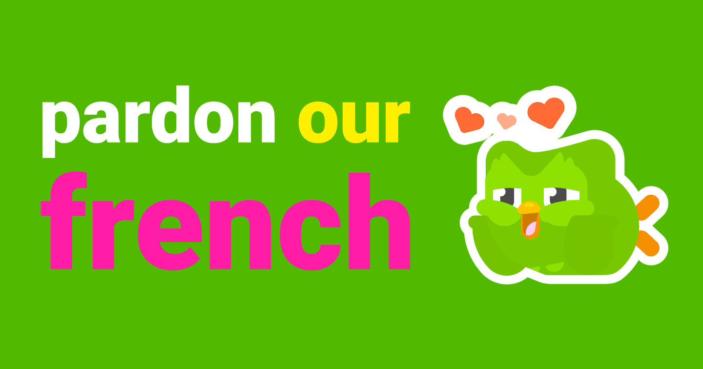 “Pardon Our French” - Sáng kiến mới lạ của Duolingo giúp gen Z hứng thú học ngoại ngữ