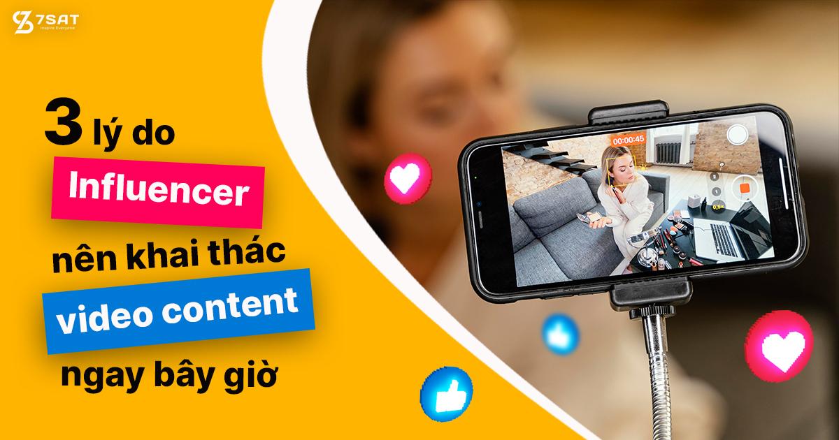 3 lý do Influencer nên khai thác video content ngay bây giờ