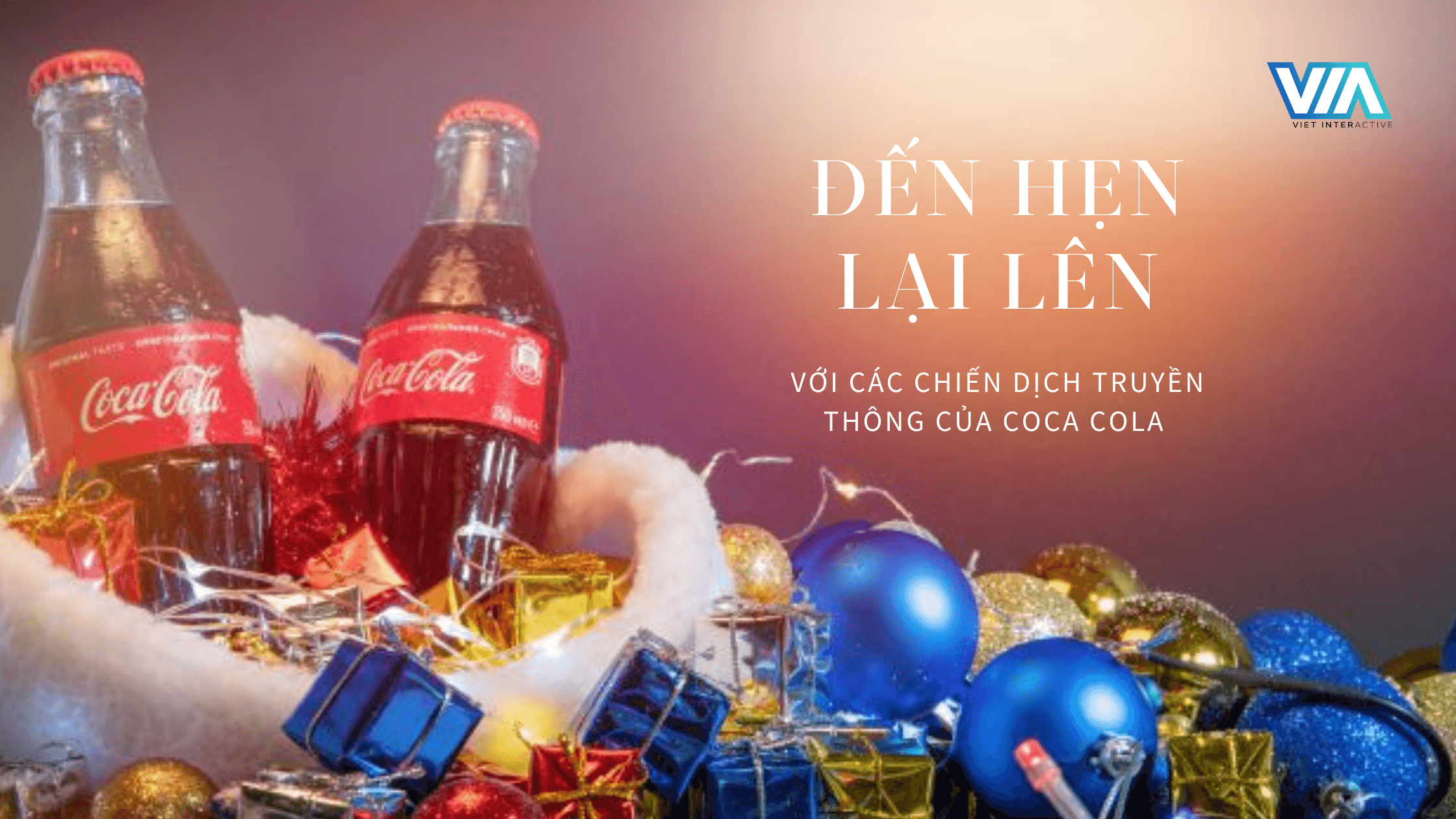 Coca Cola - Đến hẹn lại lên Campaign