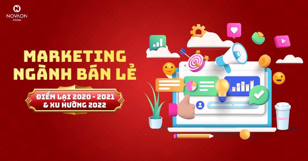 Marketing ngành bán lẻ: Nhìn lại 2021 và dự báo xu hướng trong năm 2022