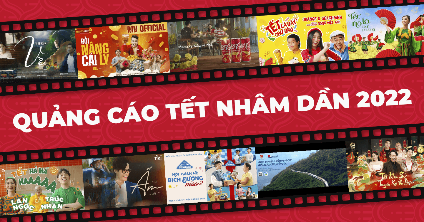 Điểm tên những quảng cáo đặc sắc trong dịp Tết Nhâm Dần 2022 (Phần 1)