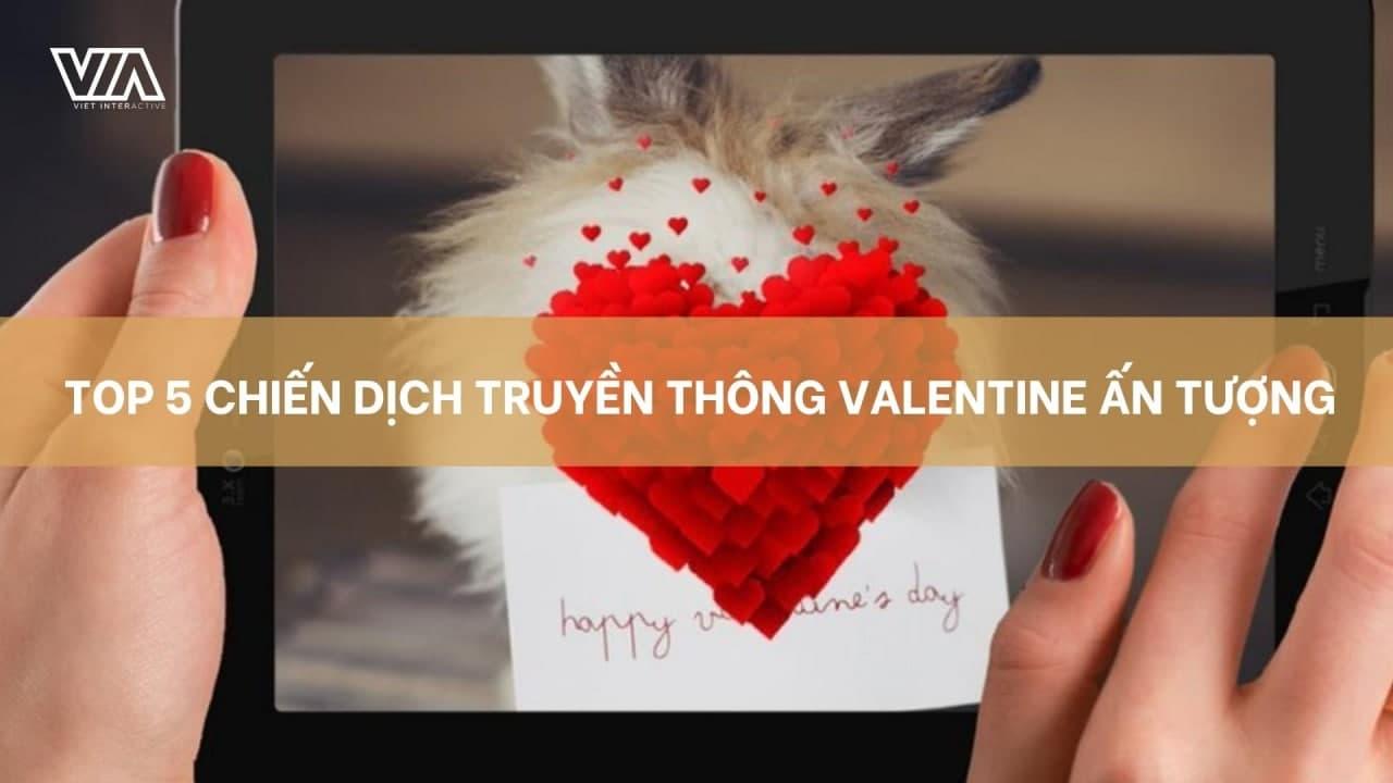 Top 5 chiến dịch truyền thông Valentine ấn tượng tại Việt Nam