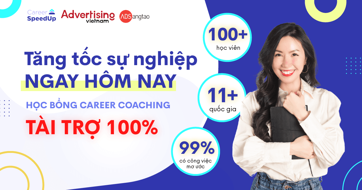 Chương trình Career Speed Up: Cơ hội trúng tuyển công việc mơ ước với Học Bổng Career Coaching 100%