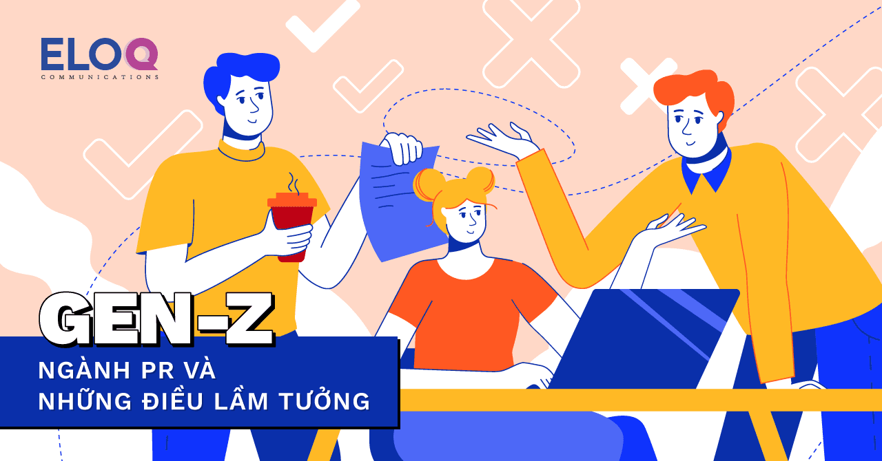 Gen Z, ngành PR, và những điều lầm tưởng