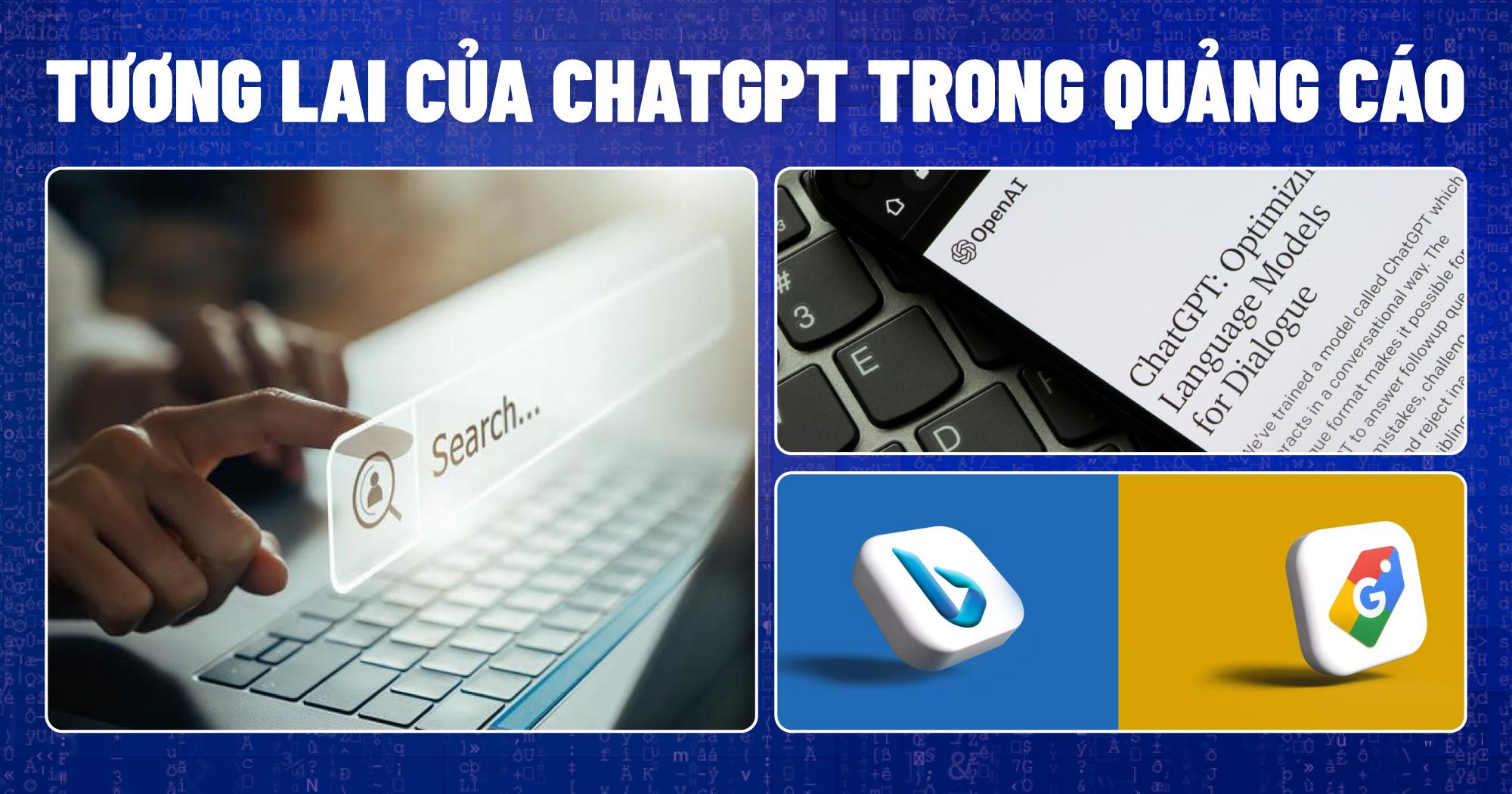 ChatGPT trong quảng cáo: Tiềm năng phát triển lớn nhưng chưa đủ sức thay thế con người