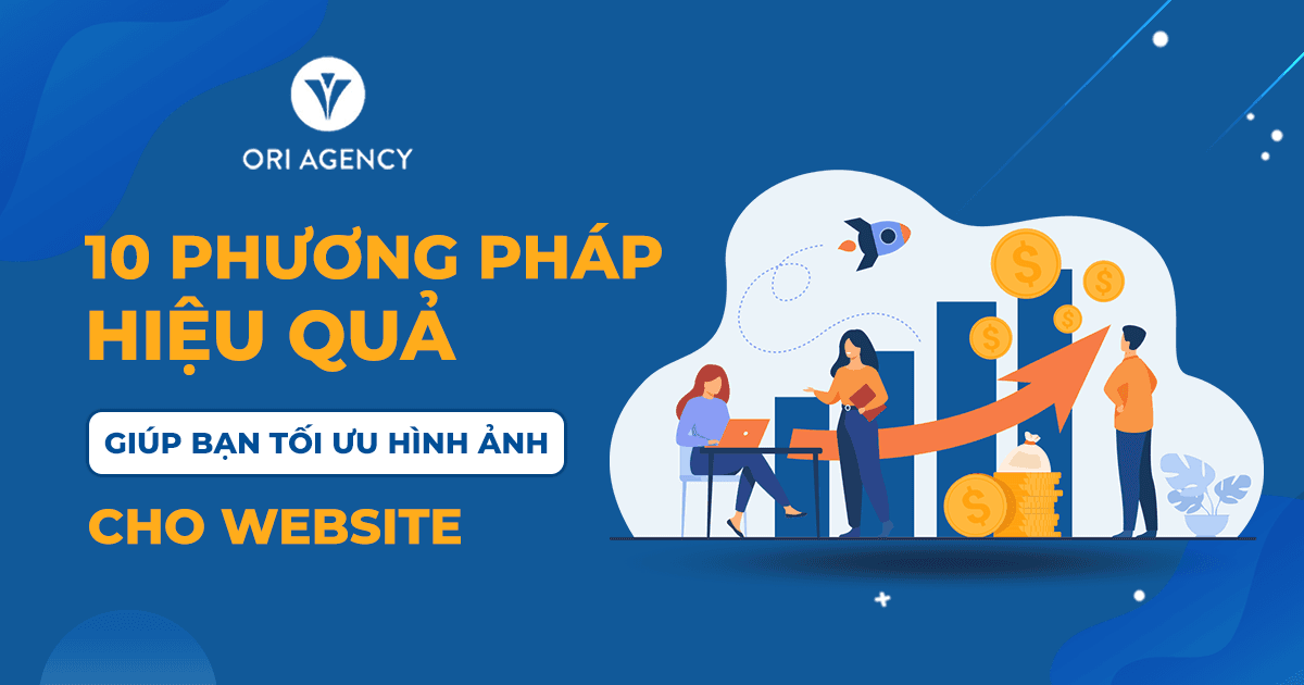 10 phương pháp hiệu quả giúp tối ưu hình ảnh cho website