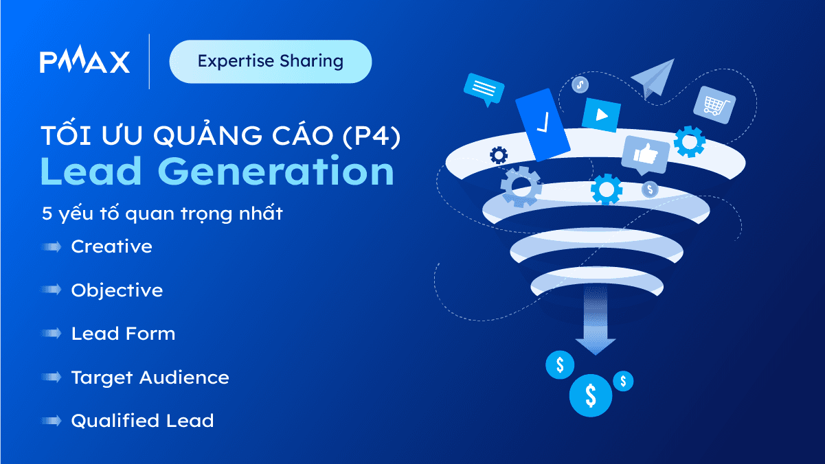 Tối ưu quảng cáo: Lead Generation & Facebook CPAS