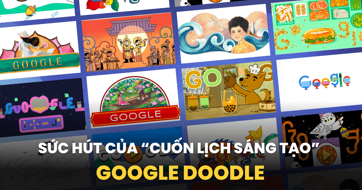 3 yếu tố làm nên sức hút của Google Doodle: "Cuốn lịch sáng tạo" mang lại giá trị kiến thức và trải nghiệm thú vị cho người dùng, lan toả văn hoá bản địa ra thế giới