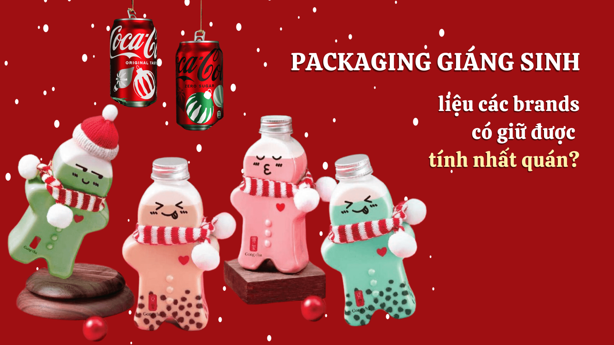 Đua theo trào lưu bao bì Giáng sinh, liệu các brands có giữ được tính nhất quán của riêng mình?