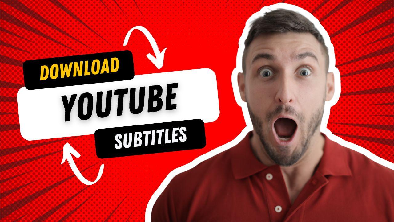Cách tải phụ đề trên Youtube hoặc tải subtitle YouTube