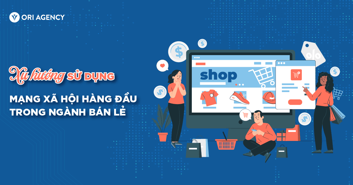 Xu hướng sử dụng mạng xã hội hàng đầu trong ngành bán lẻ cho năm 2024