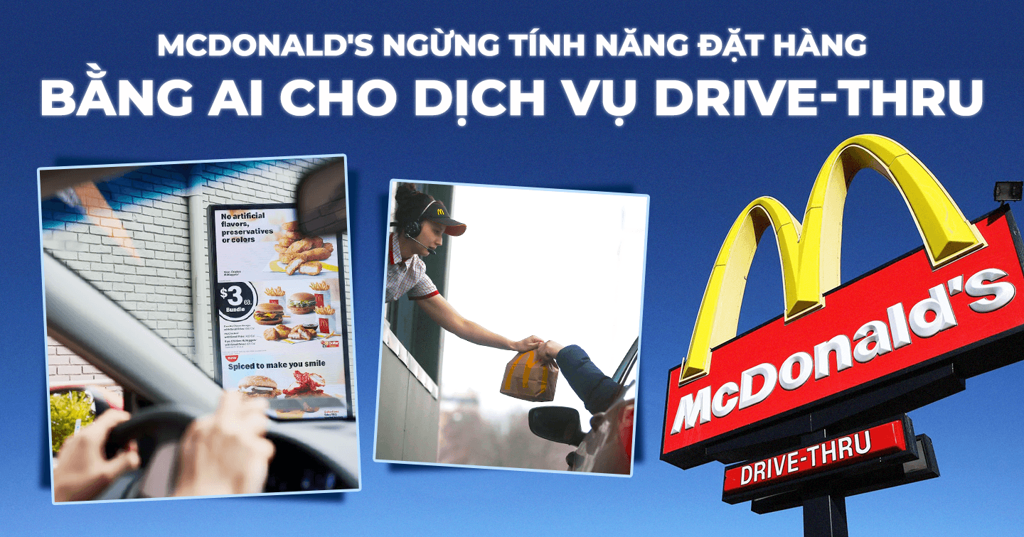 McDonald's ngừng sử dụng hệ thống đặt hàng tự động bằng AI cho dịch vụ Drive-thru sau hàng loạt sai sót trong khâu xử lý đơn hàng