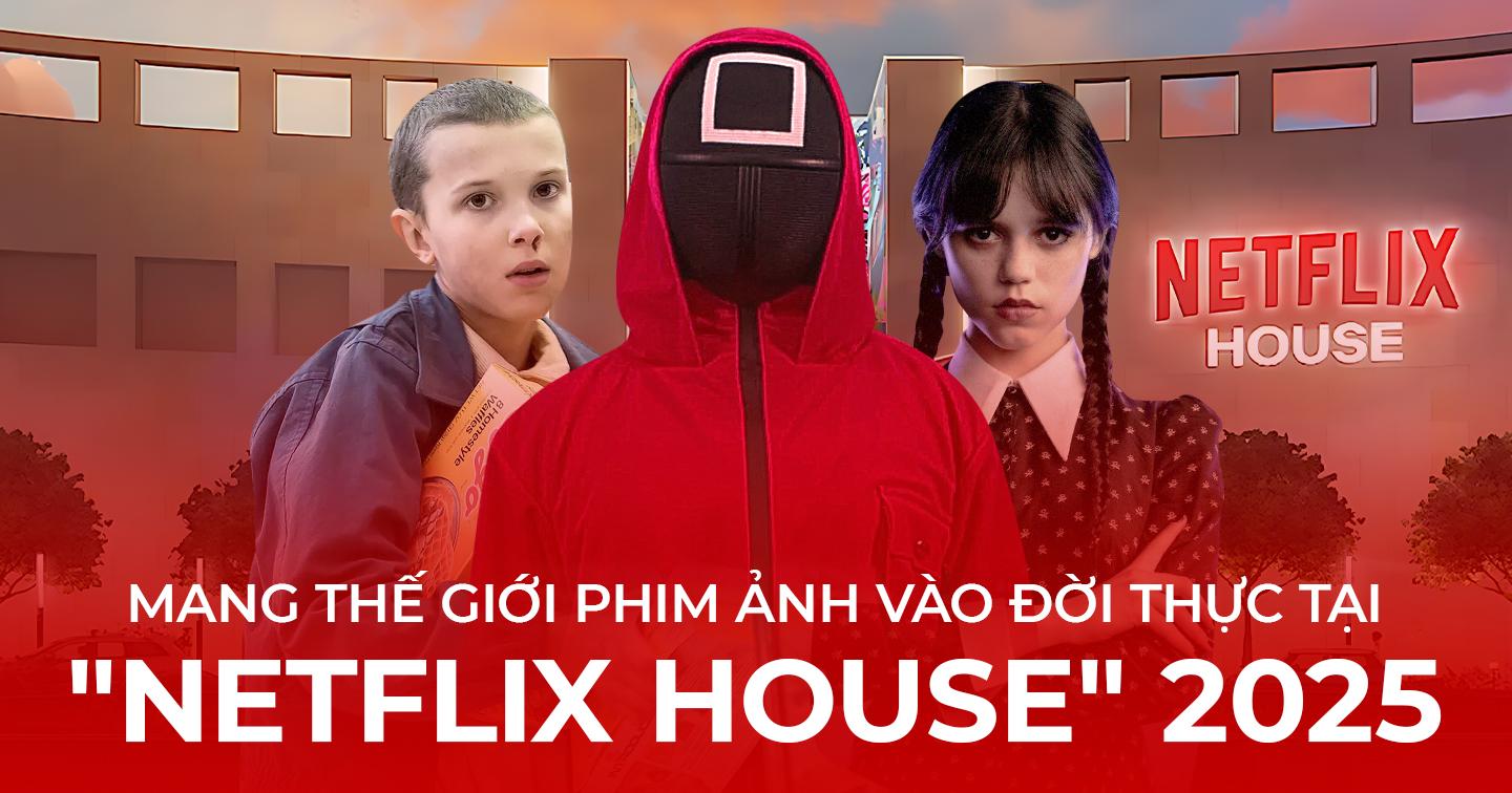 Netflix ra mắt “Netflix House” vào năm 2025, tái hiện sống động những ‘siêu phẩm’ của Netflix như Squid Game, Stranger Things,...