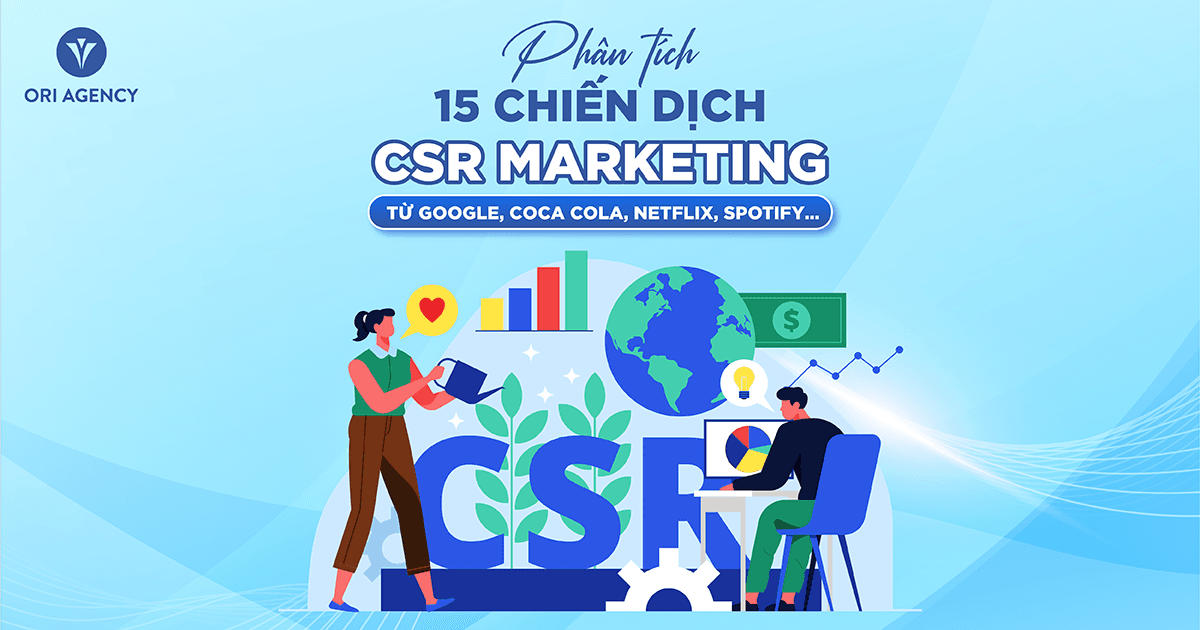 Phân tích 15 chiến dịch CSR Marketing nổi bật từ Google, Coca-Cola, Netflix, Spotify