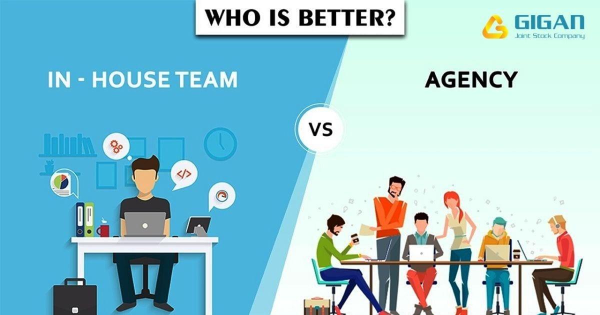 Xây dựng đội ngũ In-house hay Agency: Niềm tin nên đặt ở đâu?