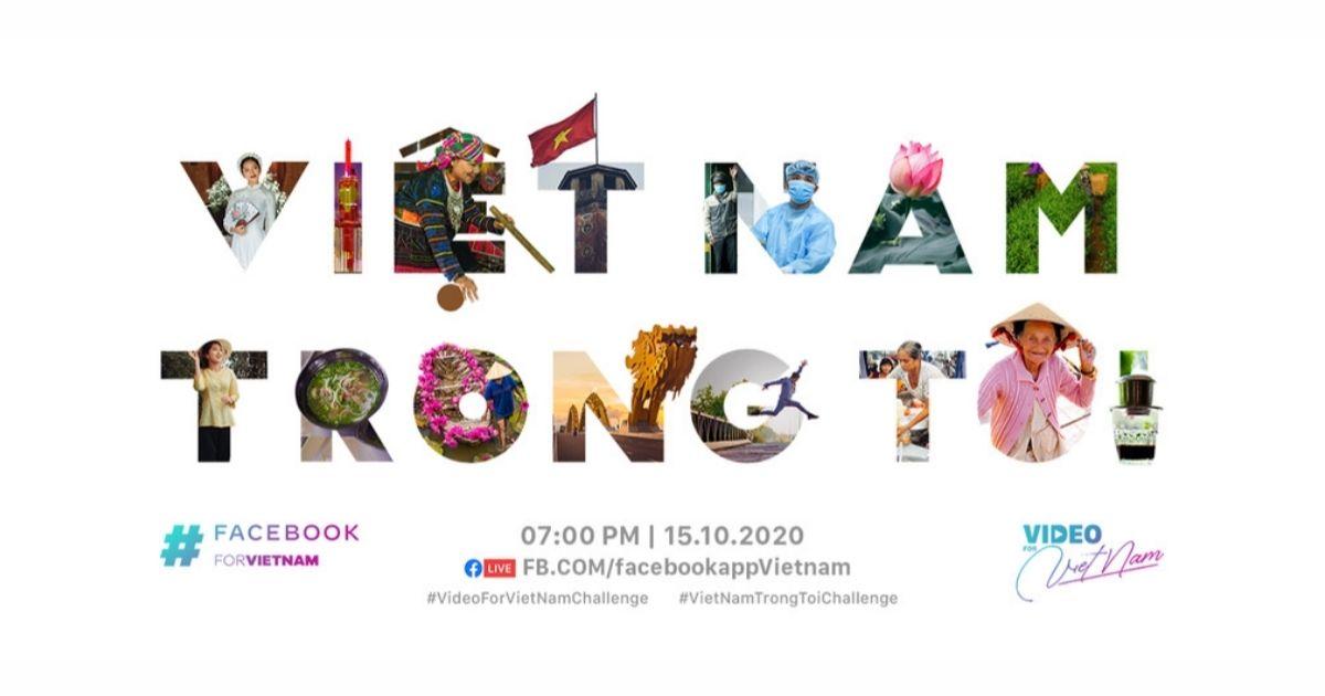 Facebook phát động chương trình “Video for Vietnam - Việt Nam trong tôi”
